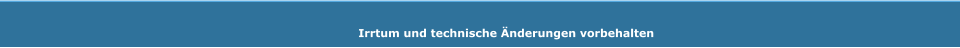 Irrtum und technische Änderungen vorbehalten